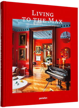 【预售】Living to the Max 极致生活：富丽堂皇的住宅和极繁主义的室内装饰 英文原版图书籍进口正版 gestalten 空间与装饰