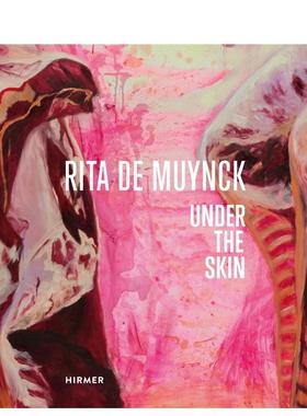 【预售】Rita de Muynck: Under the Skin 丽塔-德-穆因克：皮下 英文进口艺术画册画集正版图书籍 Christa Sütterlin