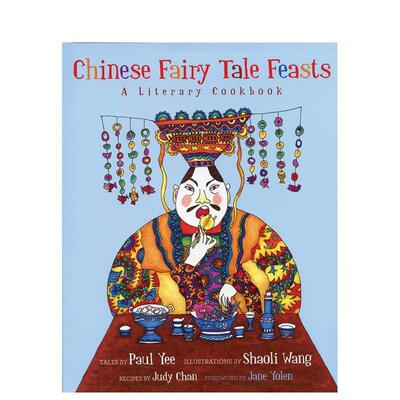 【预售】中国童话盛宴Chinese Fairy Tale Feasts英文进口原版图书儿童绘本Paul Yee3-6岁