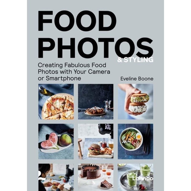 【预售】Food Photos& Styling，食物摆拍造型指南相机手机摄影入门技法英文原版图书籍进口正版 Eveline Boone