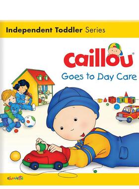 【现货】去托儿所Goes to Day Care【卡由Caillou】英文进口原版儿童绘本图书3-6岁Christine L’Heureux