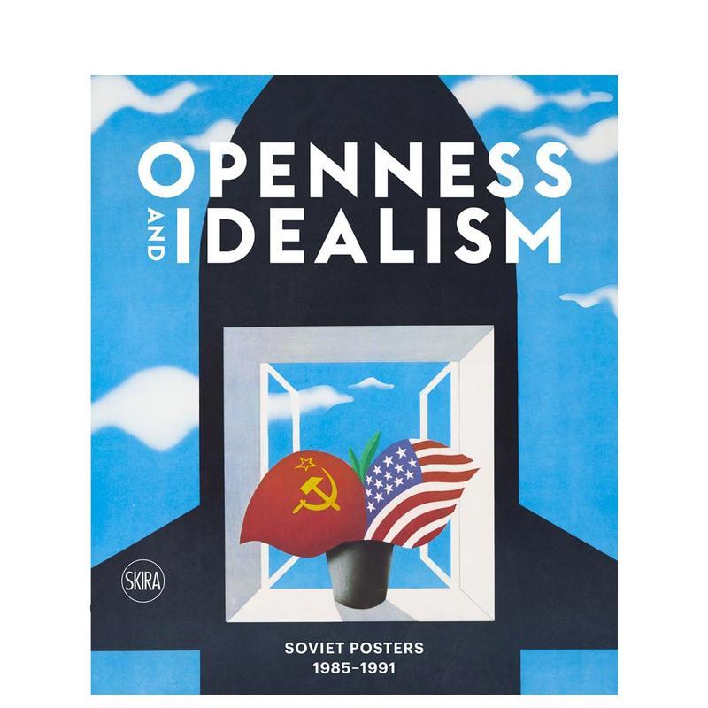 【预售】Openness and Idealism: Soviet Posters 1985–1991，开放性和理想主义：苏联海报 1985-1991英文原版进口正版