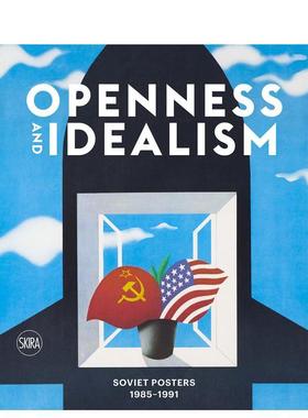 【预售】Openness and Idealism: Soviet Posters 1985–1991，开放性和理想主义：苏联海报 1985-1991英文原版进口正版
