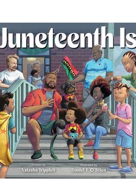 【现货】六月节 黑奴解放日 Juneteenth Is 进口原版英文儿童绘本6岁-9岁Natasha Tripplett外文图书籍