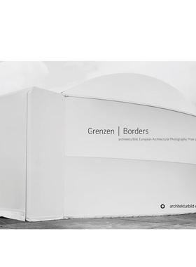 【预售】边界：2017 年欧洲建筑摄影奖 Borders: European Architectural Photography Prize 2017 英文进口原版摄影作品集人文景
