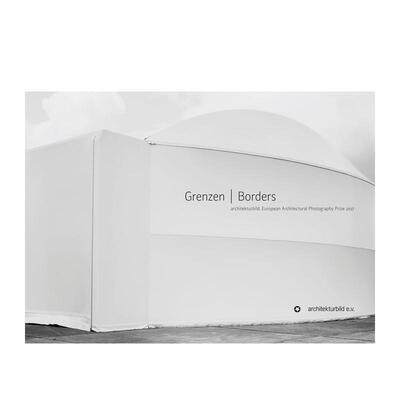 【预售】边界：2017 年欧洲建筑摄影奖 Borders: European Architectural Photography Prize 2017 英文进口原版摄影作品集人文景