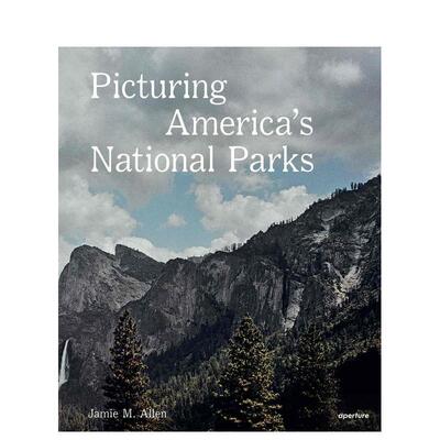 【预售】描绘美国国家公园 Picturing America's National Parks 英文进口原版摄影集外文图书纪实