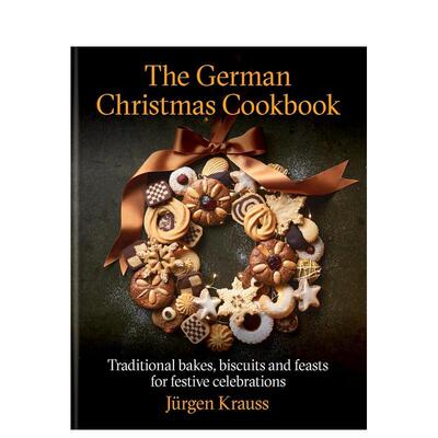 【预售】德式圣诞厨典：节庆传统蛋糕、饼干、面包及其他The German Christmas Cookbook  英文进口原版生活餐饮美食图书Jurgen K