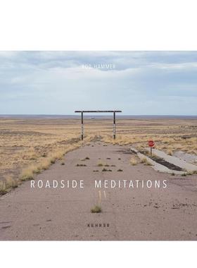 【预售】【翰德图书】Rob Hammer: Roadside Meditations，路边沉思 英文原版图书籍进口正版 Alexa Becker 摄影-人文景观