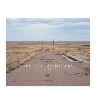 Rob 人文景观 摄影 英文原版 预售 翰德图书 图书籍进口正版 Roadside Hammer Becker Meditations Alexa 路边沉思