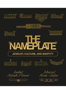 【预售】The Nameplate: Jewelry, Culture, and Identity，名牌：珠宝、文化和身份 英文进口原版英文珠宝首饰图书籍