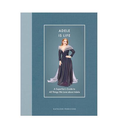 【预售】阿黛尔即人生：粉丝指南 Adele Is Life英文进口原版文学传记外文图书Kathleen Perricone