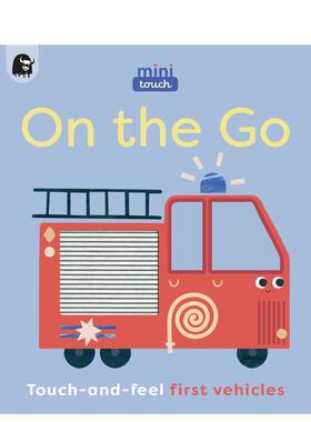 【预售】【迷你触摸书】交通工具：词汇启蒙 【MiniTouch】On the Go 英文进口原版儿童语言/概念启蒙图书Happy Yak; Mini Magiqu