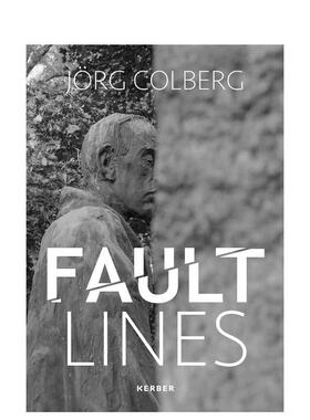 【预售】断层线：约尔格·科尔伯格 Fault Lines: J?rg Colberg 英文进口原版摄影作品集Judith Gellér