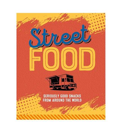 【预售】街头美食：全球美味小食精选Street Food : Seriously Good Snacks from Around the World英文进口原版餐饮美食图书Ryla