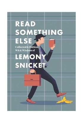 【现货】 Read Something Else: Collected & Dubious Wit & Wisdom of Lemony Snicket，读点别的: