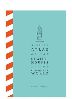 【预售】世界尽头灯塔简图 A Brief Atlas of the Lighthouses at the End of the World英文散文原版图书外版进口书籍 González