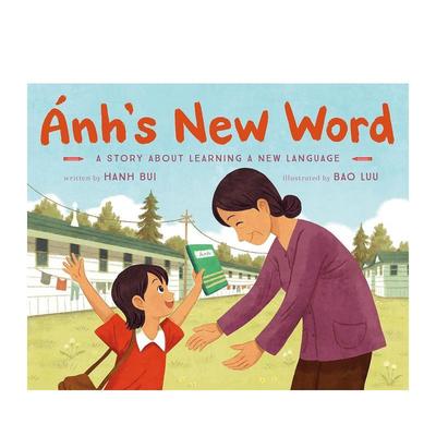 【预售】安的新词：关于学习新语言的故事Ánh's New Word: A Story About Learning a New Language英文进口原版儿童绘本图书6-9