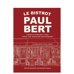 法式 Abrams Auboyneau Bert 预售 保罗伯特小酒馆:巴黎小馆 英文进口原版 暖心料理 Bertrand Bistrot 餐饮美食图书 Paul