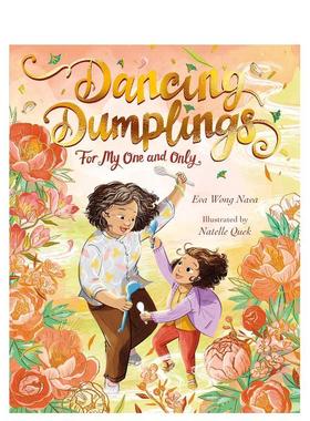 【现货】为我的唯一跳舞的饺子Dancing Dumplings for My One and Only英文进口原版儿童绘本图书6-9岁Eva Wong Nava人际关系