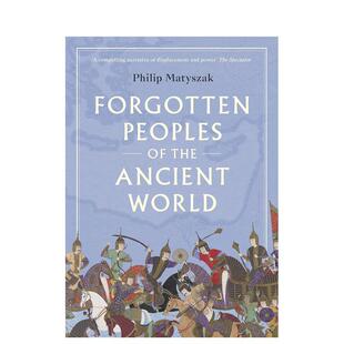 人 T&H Matyszak外文正版 Ancient 现货 远古世界被遗忘 World Peoples Forgotten 人文历史图书籍Philip 英文进口原版 the