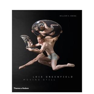 Lois 摄影集外文图书Lois 现货 英文进口原版 Still Greenfield 刘易斯·格林菲尔德：动与静 Moving