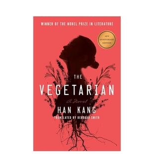 【预售】素食者 十周年豪华典藏版The Vegetarian: A Novel【2024诺贝尔文学奖得主韩江】英文进口原版文学小说正版图书籍Han Kang