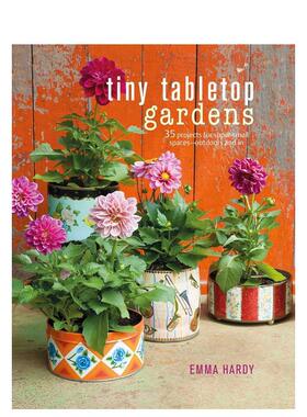 【现货】【翰德图书】Tiny Tabletop Gardens，精致桌面花园:35个小空间花艺项目 英文原版图书籍进口正版 Emma Hardy 空间与装饰