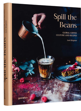 【现货】 Spill The Beans : Global Coffee Culture and Recipes，全球咖啡文化和食谱 英文原版图书进口正版 生活 饮料美食特色