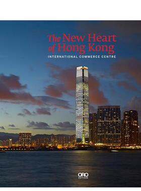 【预售】香港的新核心：环球贸易广场 The New Heart of Hong Kong 英文进口原版城市规划设计图书Rebecca Lo|SHKP Limited