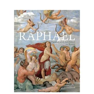 罗马 艺术画册画集外文图书 英文进口原版 Architect 预售 拉斐尔 Raphael 画家和建筑师 Itineraries Painter Rome and