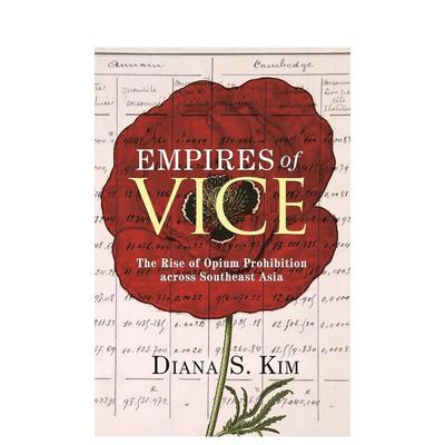 【预售】Empires of Vice: The Rise of Opium Prohibition across Southeast Asia罪恶帝国：东南亚禁烟运动的崛起 英文进口原版