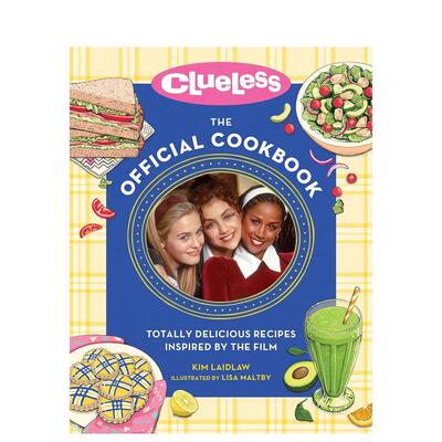 【预售】独领风骚：电影官方食谱书 Clueless: The Official Cookbook 英文进口原版影视图书KIM LAIDLAW