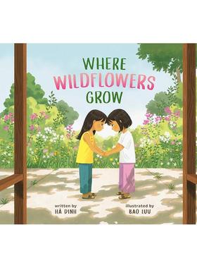 【现货】野花生长的地方Where Wildflowers Grow英文进口原版儿童绘本图书3-6岁DINH  Hà