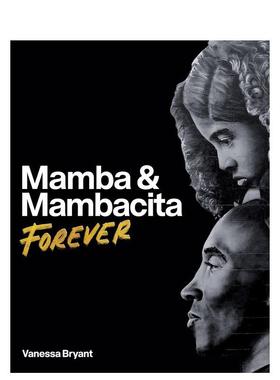 【预售】科比传记 曼巴与曼巴奇塔：永恒纪念 Mamba & Mambacita Forever英文进口原版文学传记外文图书Vanessa Bryant