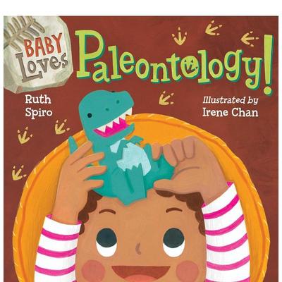 【预售】宝贝爱古生物学（宝贝爱科学） Baby Loves Paleontology (Baby Loves Science) 英文进口原版儿童绘本图书Ruth Spiro