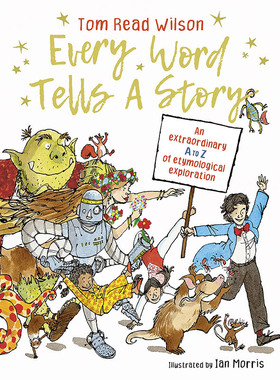 【预售】Every Word Tells a Story，英文原版图书籍进口正版 Tom Read Wilson; Ian Morris 儿童绘本-知识百科 words & pictures