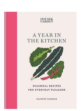 【现货】房屋与花园 厨房里的一年 House & Garden A Year in the Kitchen 英文餐饮原版图书外版进口书籍Mitchell Beazley Blanc