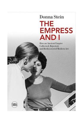 【预售】The Empress and I皇后与我 英文进口艺术画册画集正版图书籍 Donna Stein