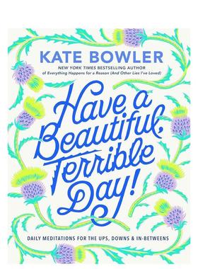 【预售】祝你度过美好而可怕的一天！：每天对起起落落的冥想 Have a Beautiful  Terrible Day!  英文原版图书籍进口正版