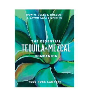 【现货】酒精伴侣：如何选择、收藏和品尝龙舌兰酒The Essential Tequila & Mezcal Companion英文进口原版餐饮美食图书Tess Rose