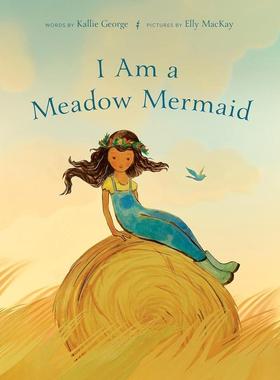 【预售】我是牧场美人鱼I Am a Meadow Mermaid英文进口原版儿童绘本图书3-6岁 自我认知/情绪管理Kallie George; Elly MacKay