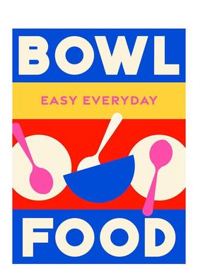 【现货】【轻松日常】碗装美食：180道经过三重测试的简单食谱 Bowl Food 英文进口原版餐饮美食图书Murdoch Books Test Kitchen