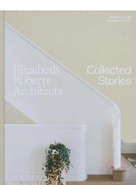 【预售】伊丽莎白·罗伯茨建筑事务所：故事集 Elizabeth Roberts Architects : Collected Stories 英文进口原版建筑设计外文图书