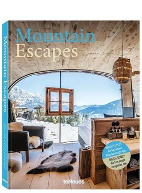 【预售】Mountain Escapes: 往山中去:从阿尔卑斯山到安第斯山脉好的酒店和静修处 英文原版图书籍进口正版 室内设计 旅行旅游指南