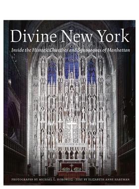 【预售】神圣的纽约：曼哈顿历史悠久的教堂和犹太教堂 Divine New York英文进口原版摄影作品集Michael L. Horowitz|Elizabeth A