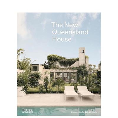 【现货】The New Queensland House，英文原版图书籍进口正版 Cameron Bruhn 建筑风格与材料构造 Thames & Hudson