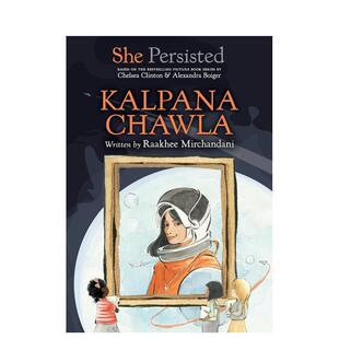 【现货】坚持不懈的她：卡尔帕娜·乔拉 She Persisted: Kalpana Chawla 进口原版英文儿童章节图书9岁-12岁Raakhee Mirchandani外