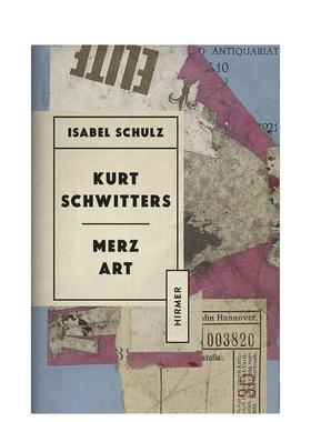 【预售】Kurt Schwitters: Merzkunst: Merz Art库尔特·施威特斯 英文进口艺术画册画集正版图书籍 Isabel Schulz