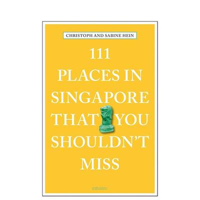 【预售】新加坡不可错过的111个地方 111 Places in Singapore That You Shouldn't Miss 英文进口原版旅行图书Christoph Hein